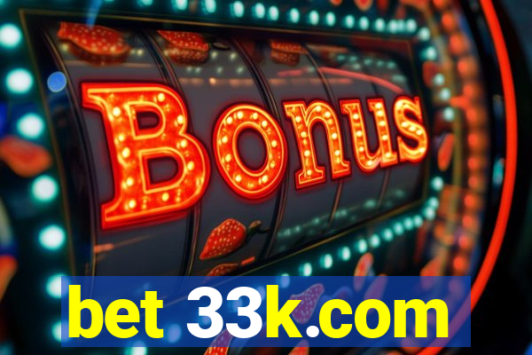 bet 33k.com